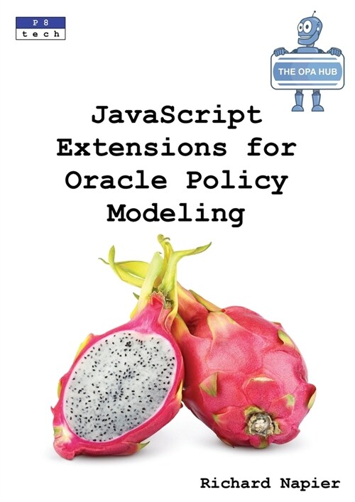 JavaScript Extensions for Oracle Policy Modeling (Paperback)