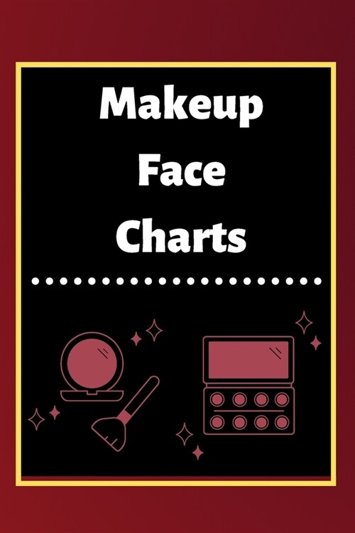 Makeup Face Charts: Blank Workbook Paper Practice Face Charts For Makeup Artists 6 x 9 100 Pages Perfect Gift (Paperback)