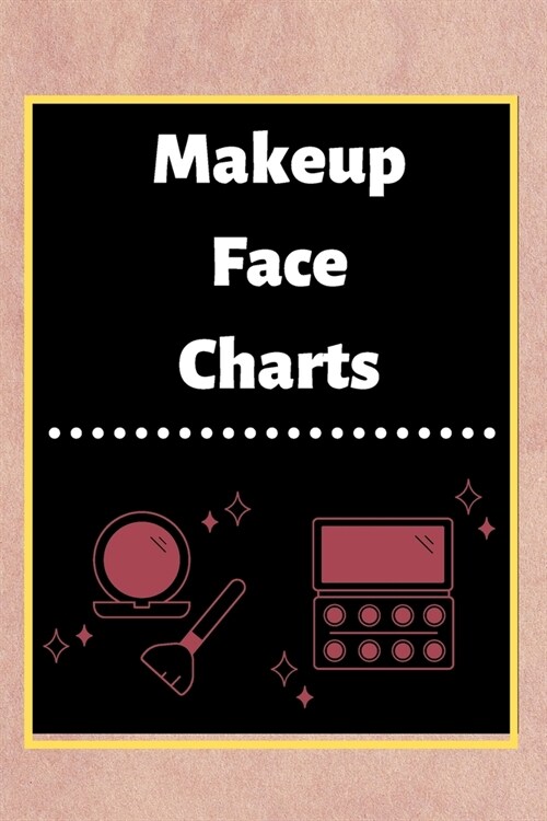 Makeup Face Charts: Blank Workbook Paper Practice Face Charts For Makeup Artists 6 x 9 100 Pages Perfect Gift (Paperback)