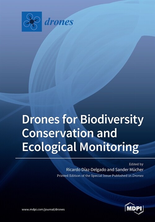 Drones for Biodiversity Conservation and Ecological Monitoring (Paperback)