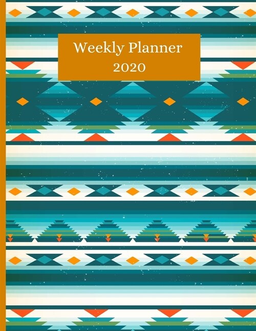 Weekly Planner 2020: Native American Pattern Gifts For Men & Women Culture Tribe Weekly Planner 2020 Appointment Book Horse Lover To Do Lis (Paperback)