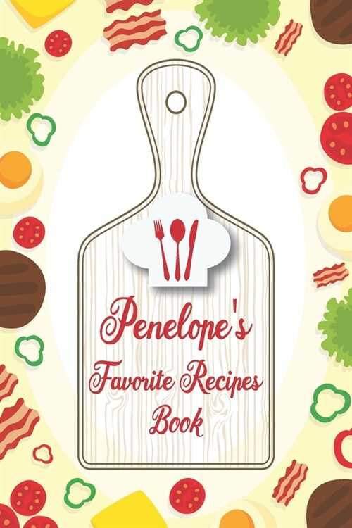 Penelopes Favorite Recipes Book: Personalized Name notebook to write all the good family recipes favorite, Notebook for 100 recipes Size 6x9 (15x23cm (Paperback)