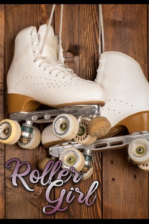 Roller Girl: Rollschuhe Inliner Skating Terminplaner Terminkalender 2020 f? Frau M?chen Mutter als Geschenk (Paperback)