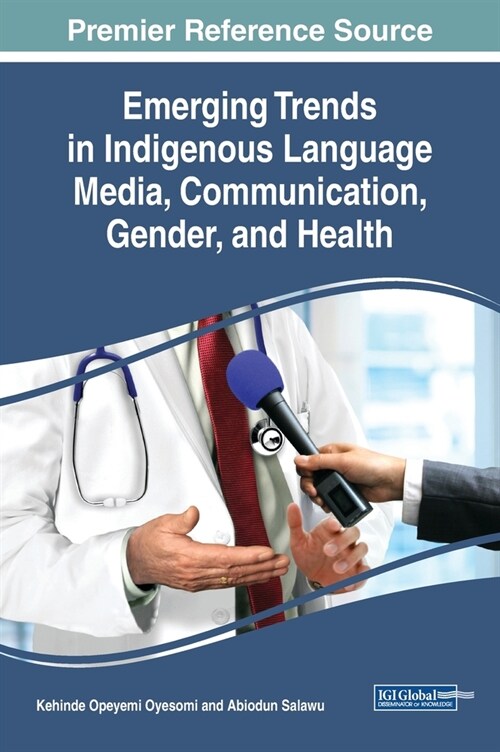 Emerging Trends in Indigenous Language Media, Communication, Gender, and Health (Hardcover)