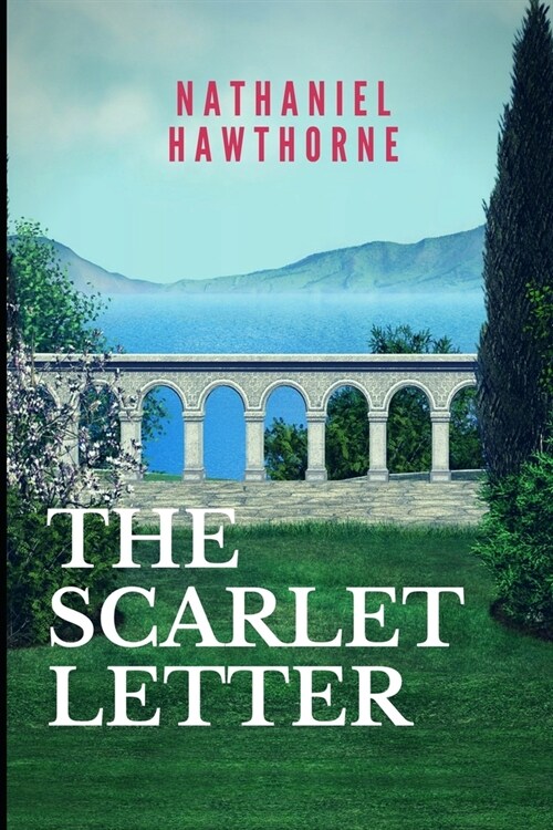 The Scarlet Letter: New Edition - Scarlet Letter by Nathaniel Hawthorne (Paperback)