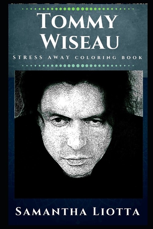Tommy Wiseau Stress Away Coloring Book: An Adult Coloring Book Based on The Life of Tommy Wiseau. (Paperback)