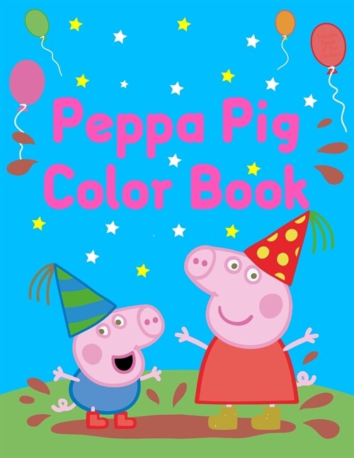 Peppa Pig Color Book: Best Coloring Book, Gift For Kids Ages 4-8 9-12 (Paperback)