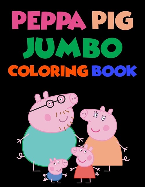 Peppa Pig Jumbo Coloring Book: peppa pig coloring book 25 Pages - 8.5 x 11 (Paperback)