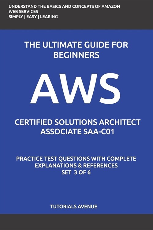 Aws: AWS Certified Solutions Architect Associate SAA-C01: AWS Certified Solutions Αrchitect Αssociate Practice Te (Paperback)