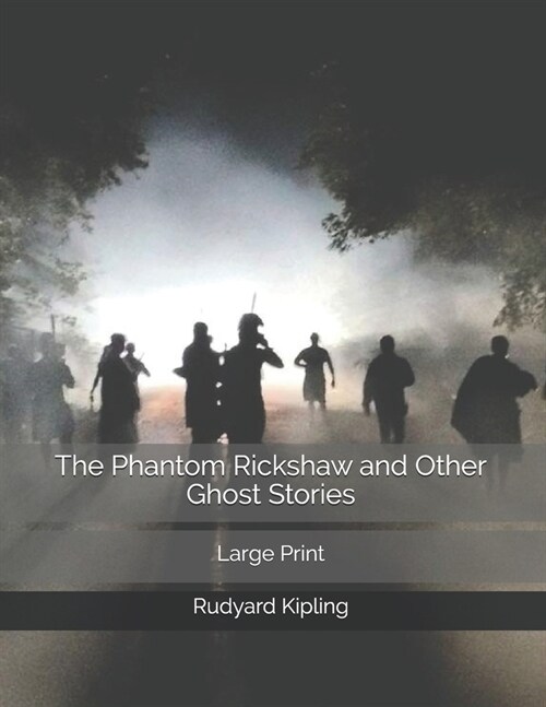 The Phantom Rickshaw and Other Ghost Stories: Large Print (Paperback)