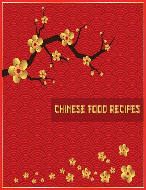 Chinese Food Recipes: Easy Simple Asian Cookbook For Beginner From Sichuan for Every Season and Occasion with Your Family (Paperback)