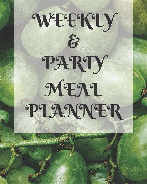 Weekly Meal & Party Planner 52 weeks with shopping list and party planner 188 pages 8 x 10 in (Paperback)