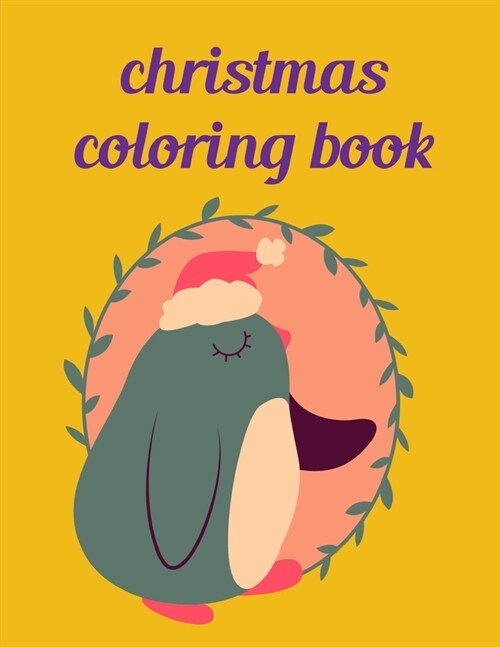 Christmas Coloring Book: Christmas Coloring Pages with Animal, Creative Art Activities for Children, kids and Adults (Paperback)