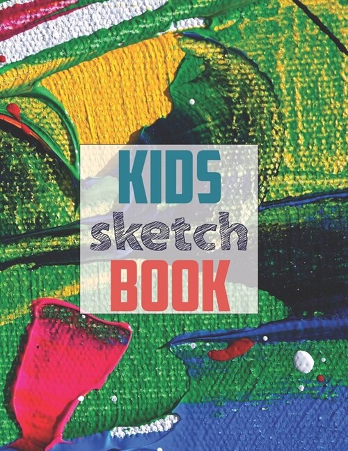 Sketch book for kids: Blank Paper for Drawing - 120 Pages ( 8.5x11 )Blank Paper for Drawing, Doodling or Sketching (Sketchbooks For Kids) (Paperback)