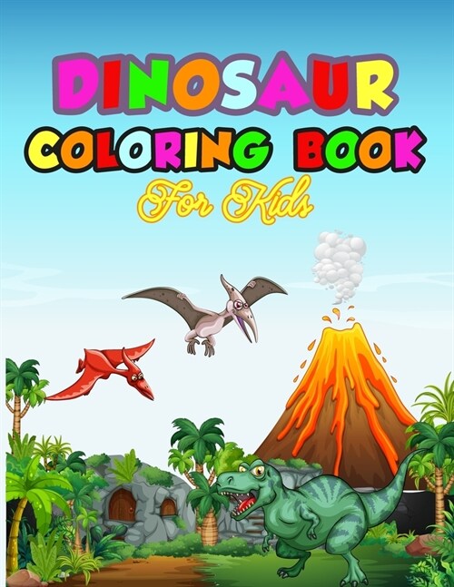 Dinosaur Coloring Book For Kids: Great Gift For Boys & Girls (Paperback)