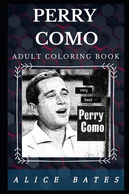 Perry Como Adult Coloring Book: Five Emmy Award Winner and Famous Actor and Pop Artist Inspired Adult Coloring Book (Paperback)