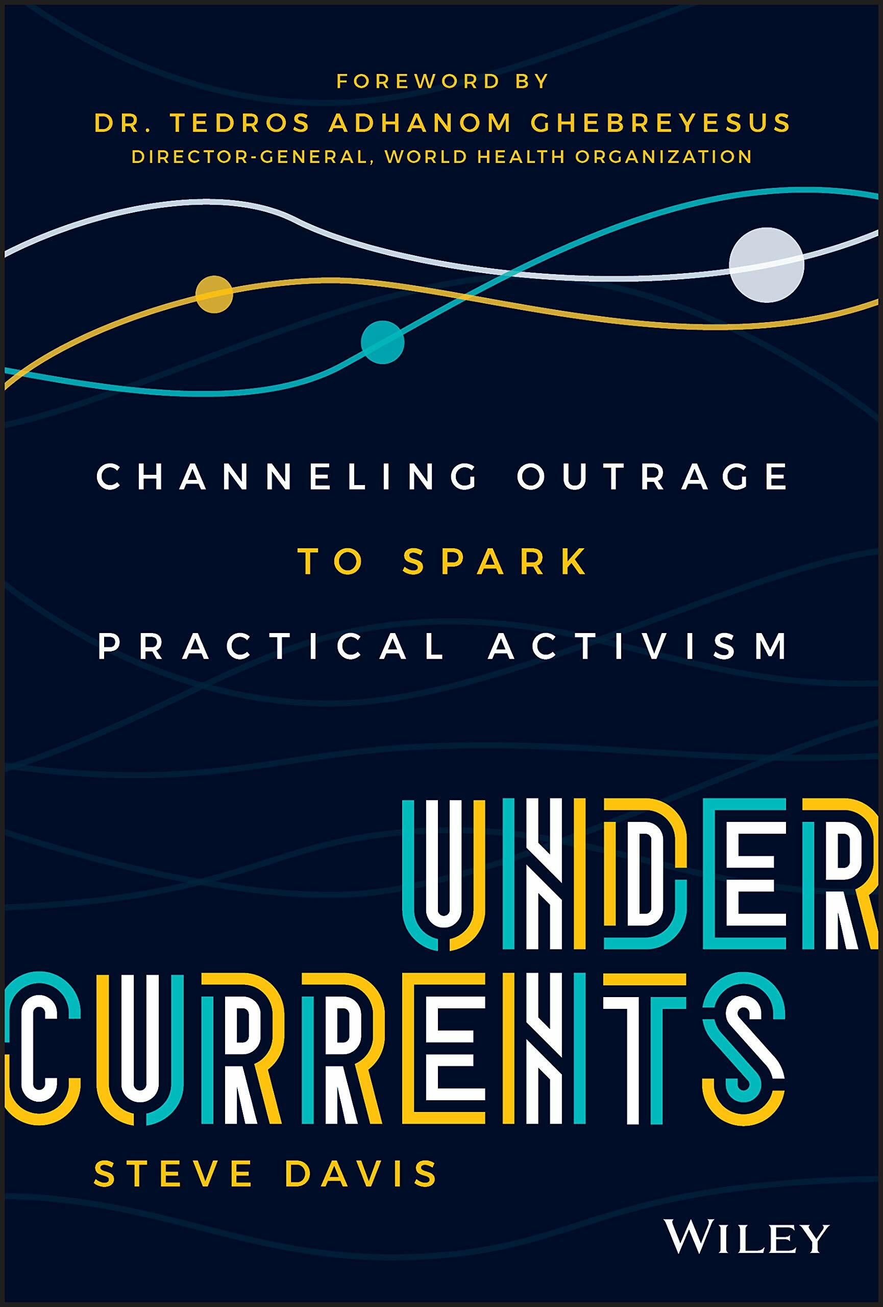 Undercurrents: Channeling Outrage to Spark Practical Activism (Hardcover)