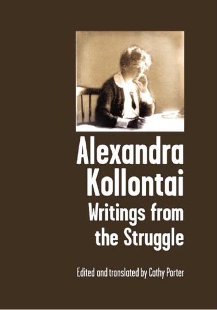 Alexandra Kollontai: Writings From The Struggle (Paperback)