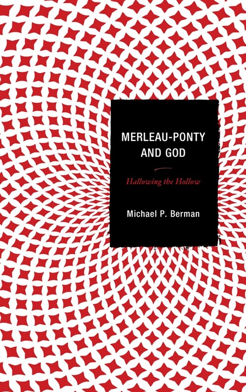 Merleau-Ponty and God: Hallowing the Hollow (Paperback)