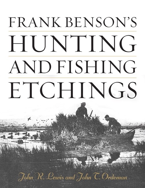 Frank Bensons Hunting & Fishing Art: Etchings & Drypoints (Hardcover)