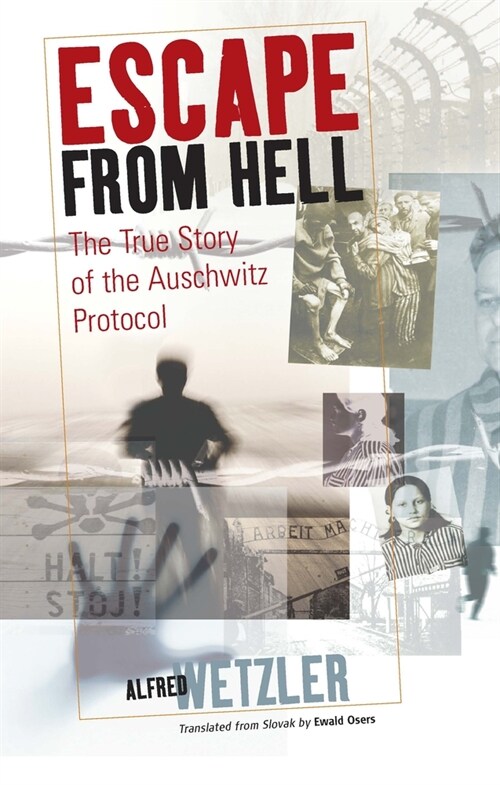 Escape from Hell : The True Story of the Auschwitz Protocol (Paperback)