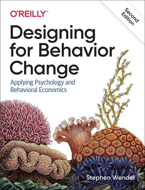 Designing for Behavior Change: Applying Psychology and Behavioral Economics (Paperback, 2)