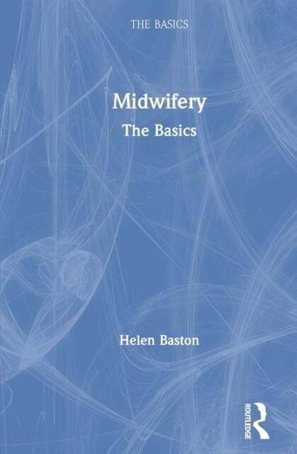 Midwifery : The Basics (Hardcover)