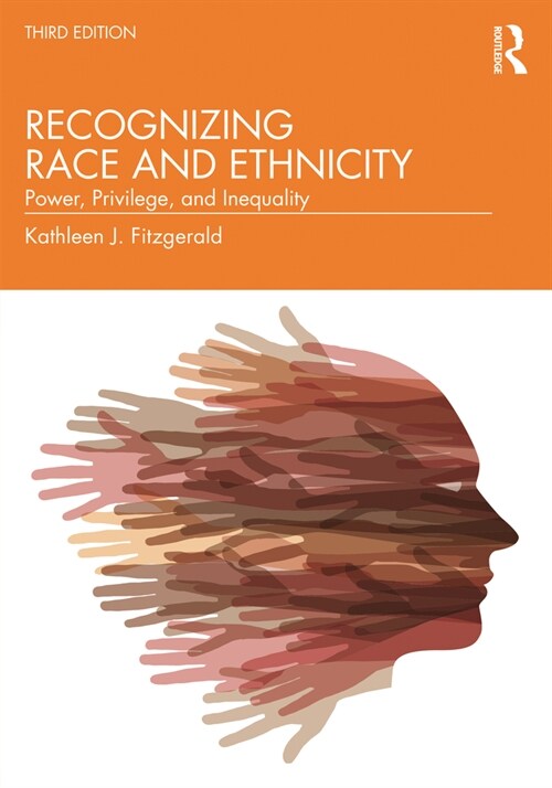 Recognizing Race and Ethnicity : Power, Privilege, and Inequality (Paperback, 3 ed)