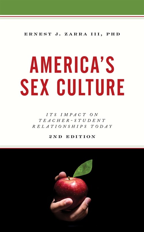 Americas Sex Culture: Its Impact on Teacher-Student Relationships Today (Paperback, 2)