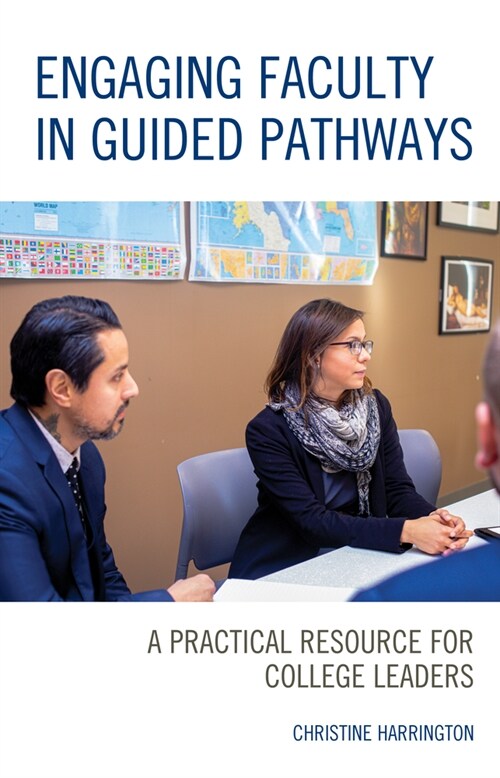 Engaging Faculty in Guided Pathways: A Practical Resource for College Leaders (Paperback)