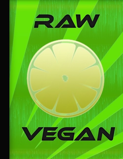 Raw Vegan: Raw Veganism Notebook Raw Vegan Activist Fruitarian Journal Vegetables Planner Veggies Book Shopping List Funny Vegan (Paperback)