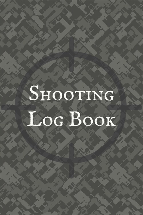 Shooting Log Book: Record Your Training Results with this Unique & Practical Journal - Great Gift for Police Officer or anyone who wants (Paperback)
