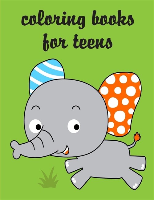 Coloring Books For Teens: A Coloring Pages with Funny and Adorable Animals for Kids, Children, Boys, Girls (Paperback)
