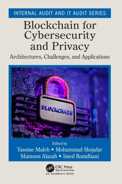 Blockchain for Cybersecurity and Privacy : Architectures, Challenges, and Applications (Paperback)