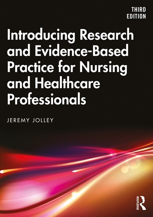 Introducing Research and Evidence-Based Practice for Nursing and Healthcare Professionals (Paperback, 3 ed)