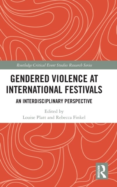 Gendered Violence at International Festivals : An Interdisciplinary Perspective (Hardcover)