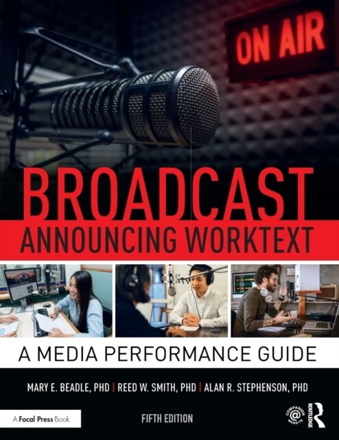 Broadcast Announcing Worktext : A Media Performance Guide (Paperback, 5 ed)