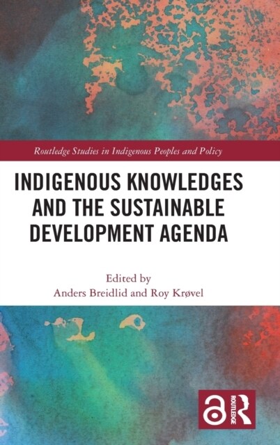 Indigenous Knowledges and the Sustainable Development Agenda (Hardcover, 1)