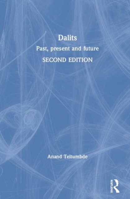 Dalits : Past, Present and Future (Hardcover, 2 ed)