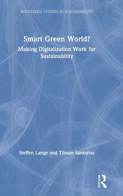 Smart Green World? : Making Digitalization Work for Sustainability (Hardcover)