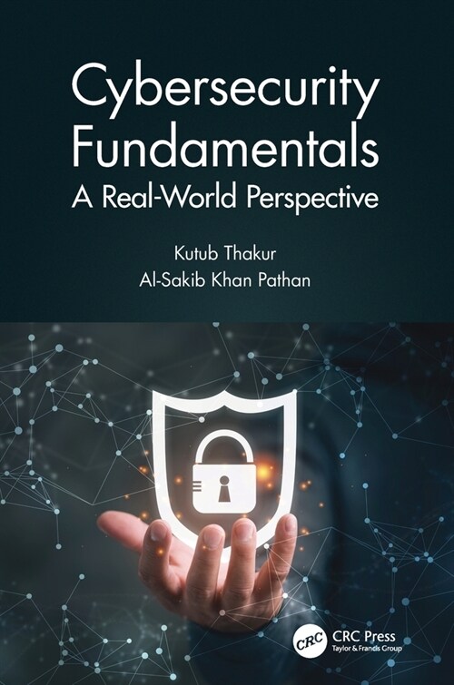 Cybersecurity Fundamentals : A Real-World Perspective (Paperback)