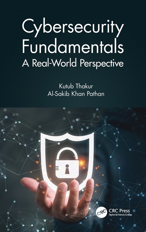 Cybersecurity Fundamentals : A Real-World Perspective (Hardcover)