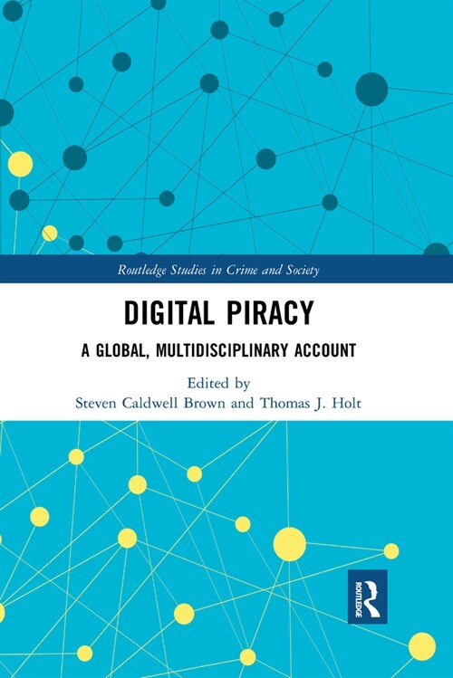 Digital Piracy : A Global, Multidisciplinary Account (Paperback)