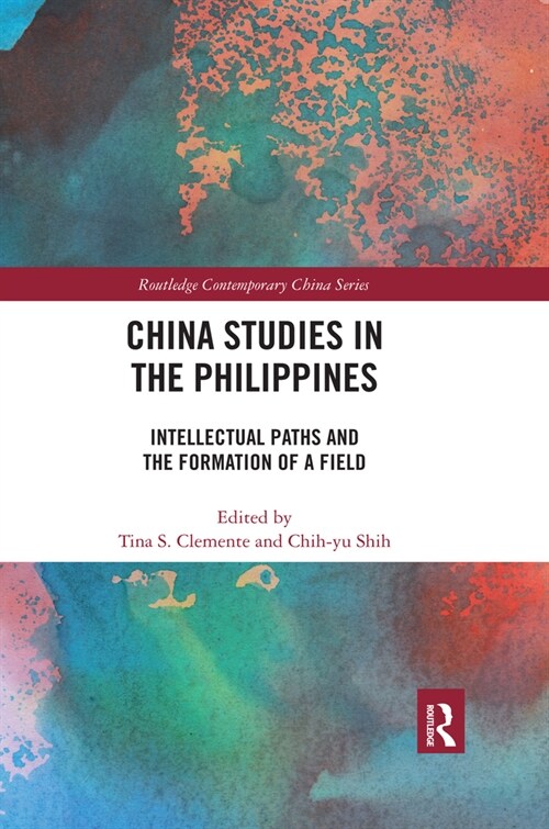 China Studies in the Philippines : Intellectual Paths and the Formation of a Field (Paperback)