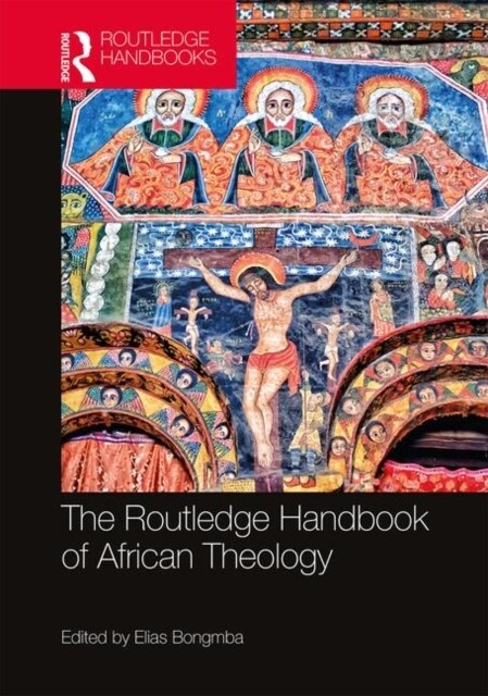 The Routledge Handbook of African Theology (Hardcover, 1)