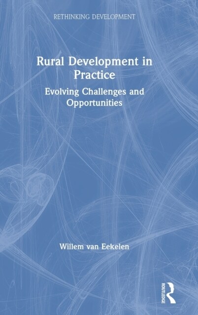 Rural Development in Practice : Evolving Challenges and Opportunities (Hardcover)