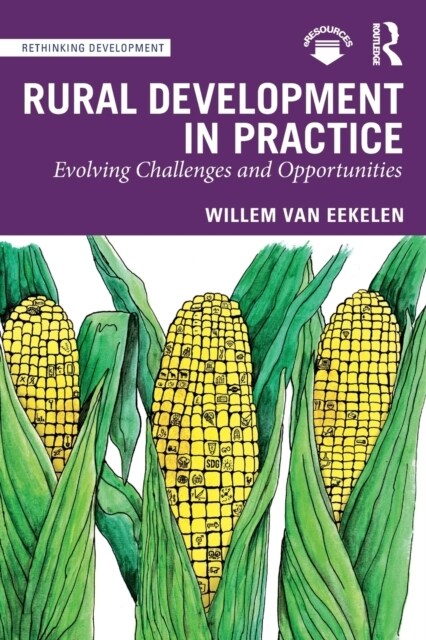 Rural Development in Practice : Evolving Challenges and Opportunities (Paperback)