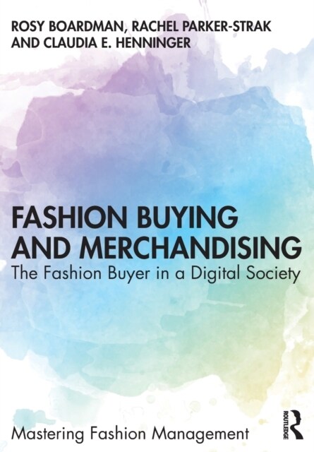 Fashion Buying and Merchandising : The Fashion Buyer in a Digital Society (Paperback)