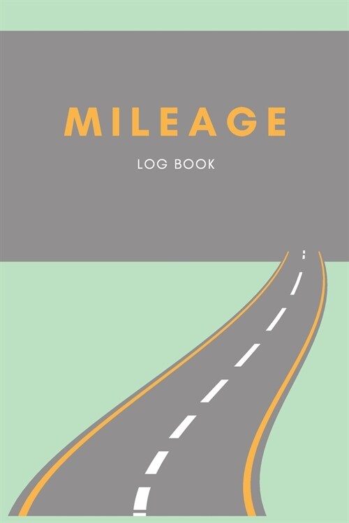 Mileage Log Book: Mileage Log Book, Record Book for Cars, Tracking your Daily Miles, Gas Expense for Business and Tax Savings, Gas Milea (Paperback)