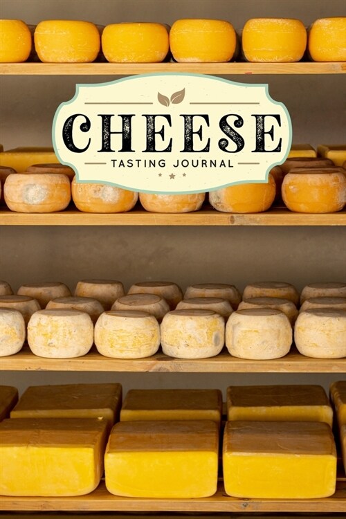 Cheese Cheesemaking Cheesemaker Tasting Sampling Journal Notebook Log Book Diary - Maturing Chamber: Creamery Dairy Farming Farmer Record with 110 Pag (Paperback)